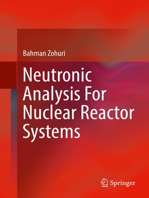 cover image of Neutronic Analysis For Nuclear Reactor Systems